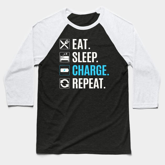 Eat Sleep Charge Repeat T-Shirt Low Battery Baseball T-Shirt by Pennelli Studio